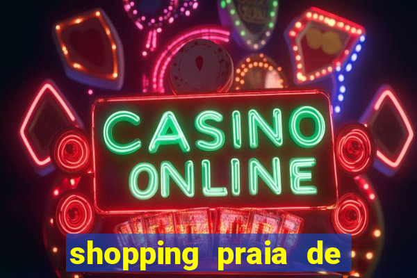 shopping praia de belas cinema